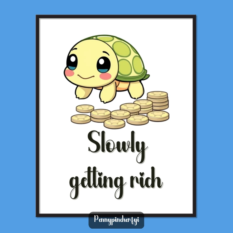 Funny Turtle Pennies Poster: Motivational Art for the Slow and Steady!