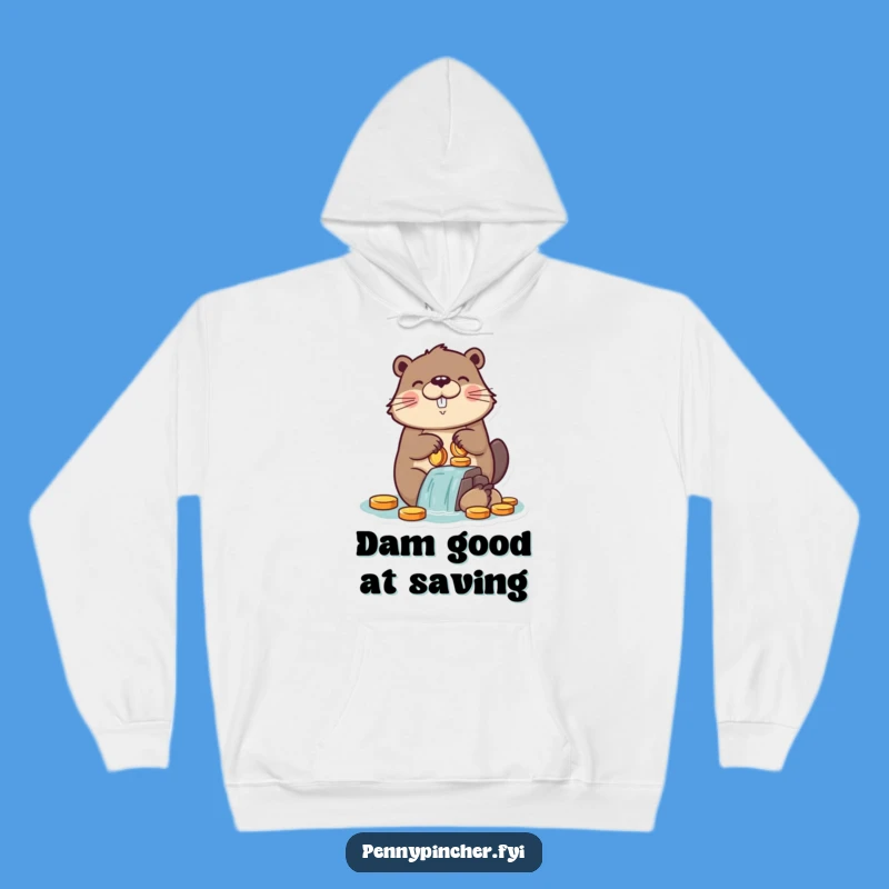 Funny Beaver Coin Dam Hoodie: Cozy and Hilarious Apparel for Smart Savers!