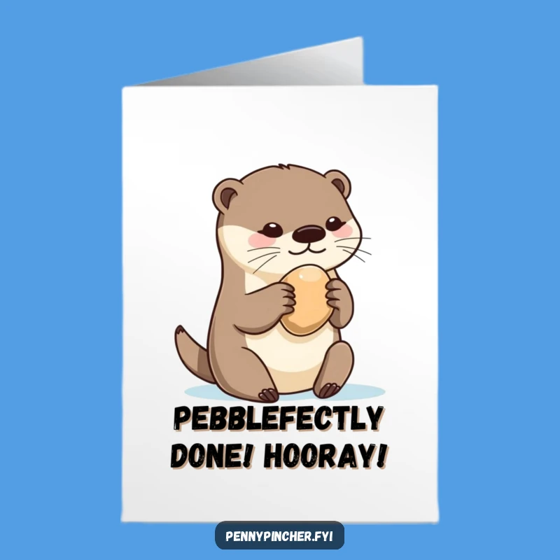 Free Printable Congrats Card: Otter's Precious Pebble - Humorous Downloadable!