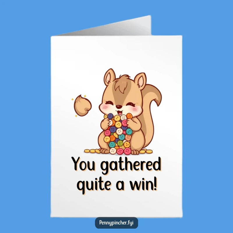 Free Printable Congrats Card: Squirrel Hoarding Buttons, Humorous Downloadable for Any Achievement
