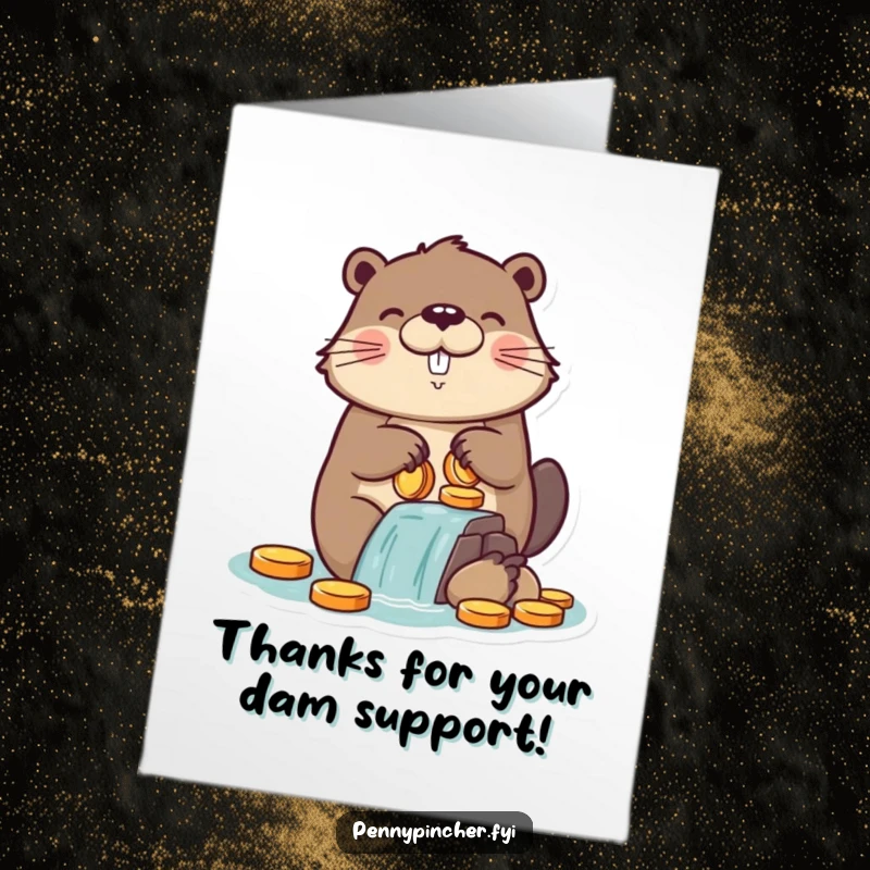 Funny Free Printable Thank You Card: Dedicated beaver character building a literal dam of coins to express immense gratitude.